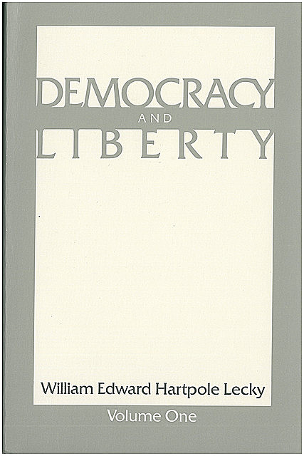 Democracy and Liberty, William Edward Hartpole Lecky