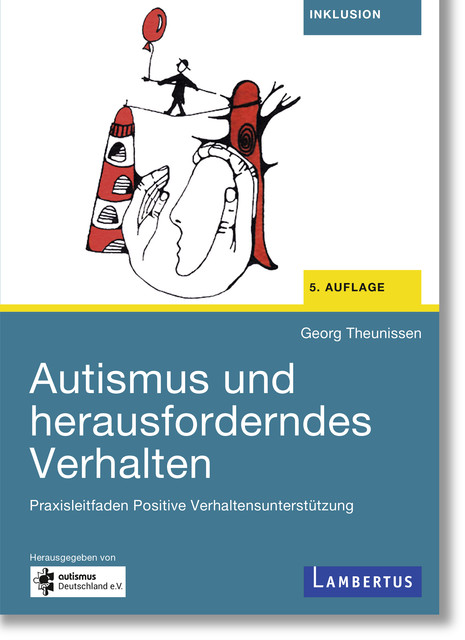 Autismus und herausforderndes Verhalten, Georg Theunissen