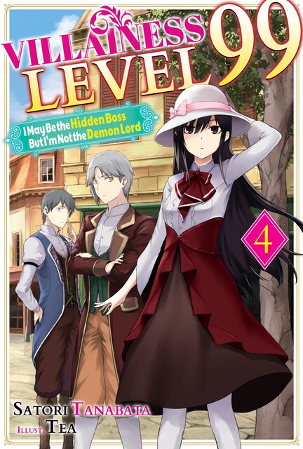 Villainess Level 99: I May Be the Hidden Boss but I'm Not the Demon Lord Act 4 (Light Novel), Satori Tanabata