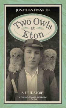 Two Owls at Eton – A True Story, Jonathan Franklin