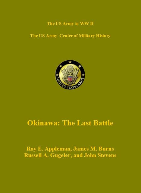 Okinawa: The Last Battle, James Burns, Roy Appleman