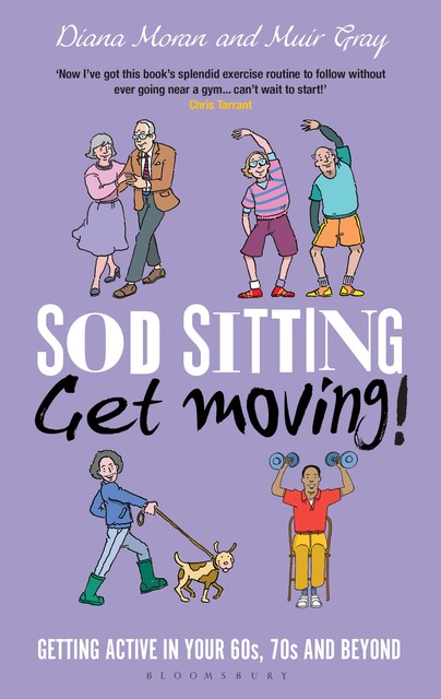 Sod Sitting, Get Moving, Muir Gray, Diana Moran