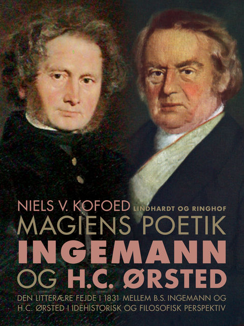 Magiens poetik. Ingemann og H.C. Ørsted, Niels V. Kofoed