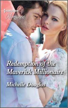 Redemption Of The Maverick Millionaire, Michelle Douglas