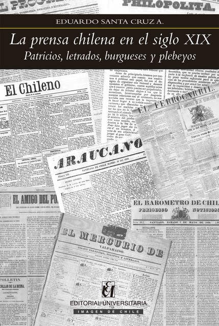 La prensa chilena en el siglo XIX, Eduardo Santa Cruz