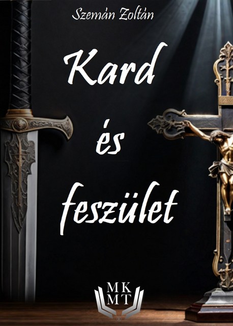 Kard és feszület, Szemán Zoltán