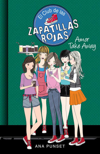 Amor Take Away (El Club de las Zapatillas Rojas 9) (Spanish Edition), Ana Punset, Paula González
