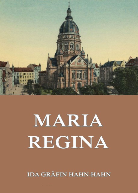 Maria Regina, Ida Hahn-hahn