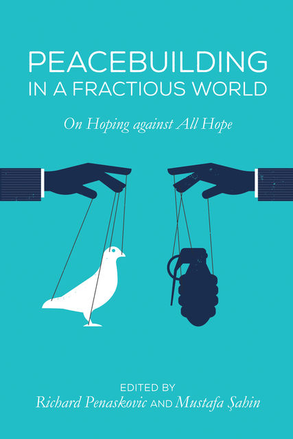 Peacebuilding in a Fractious World, Richard Penaskovic