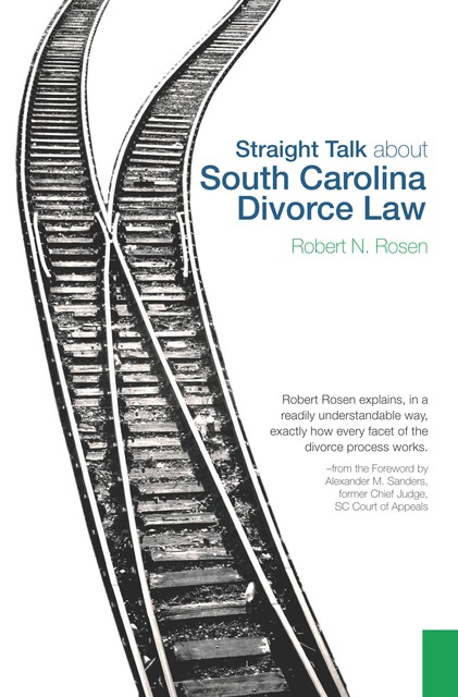 Straight Talk about South Carolina Divorce Law, Robert Rosen