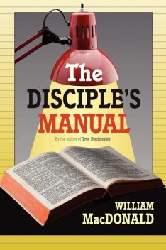 Disciples Manual, The, William MacDonald