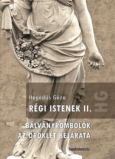 Régi Istenek II. kötet, Hegedüs Géza