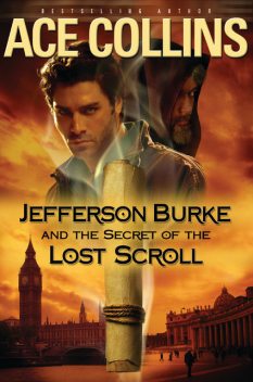 Jefferson Burke and the Secret of the Lost Scroll, Ace Collins