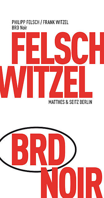 BRD Noir, Frank Witzel, Philipp Felsch