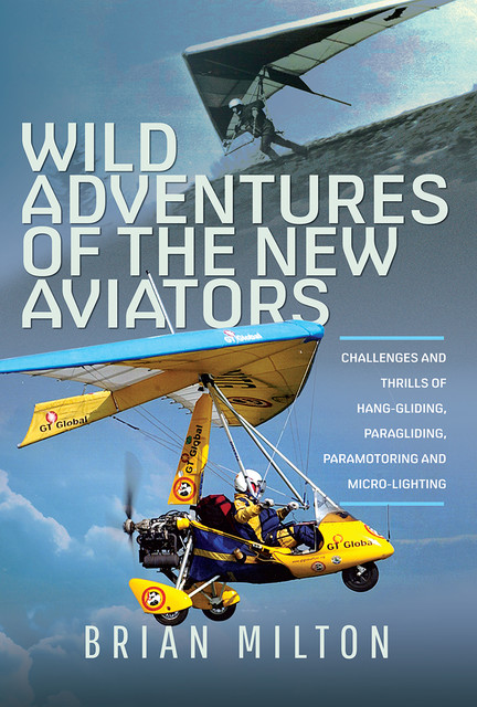 Wild Adventures of the New Aviators, Brian Milton