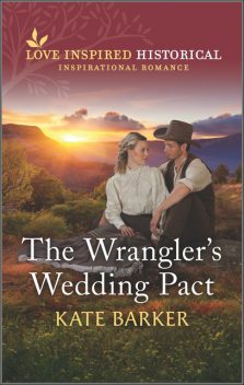 The Wrangler's Wedding Pact, Kate Barker