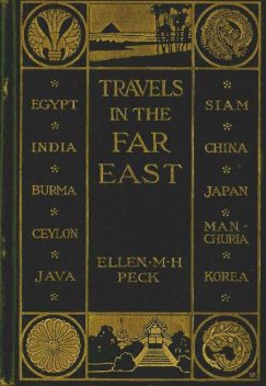 Travels in the Far East, Ellen Mary Hayes Peck