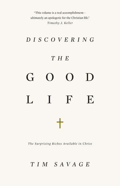 Discovering the Good Life, Tim Savage