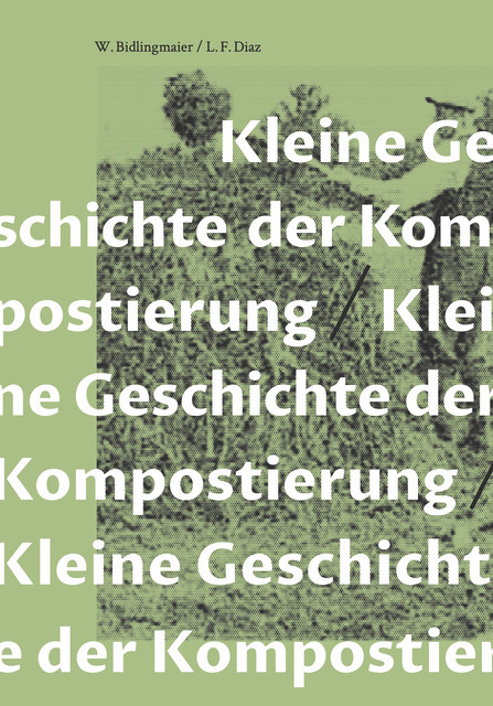 Kleine Geschichte der Kompostierung, L.F. Diaz, W. Bidlingmaier