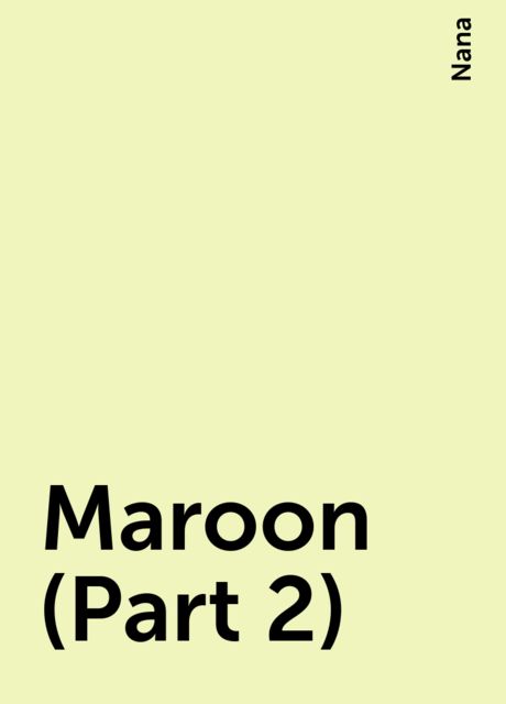 Maroon (Part 2), Nana