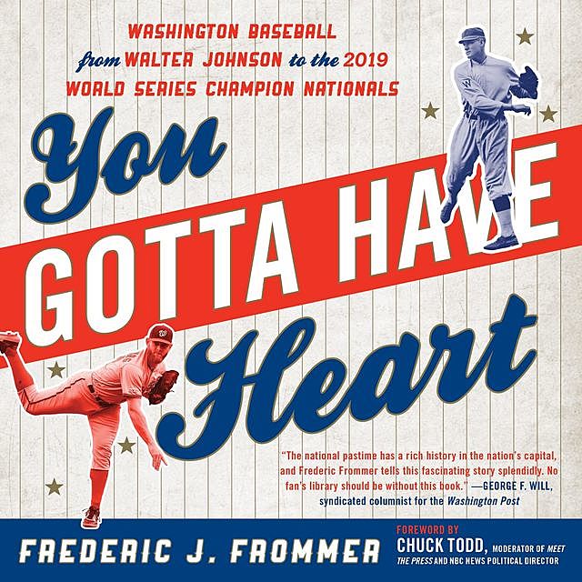You Gotta Have Heart, Frederic J. Frommer