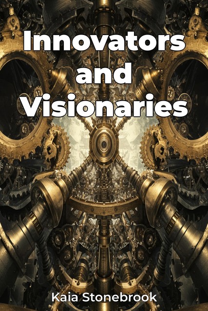 Innovators and Visionaries, Kaia Stonebrook