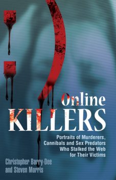 Murder.com, Christopher Berry-Dee, Steven Morris