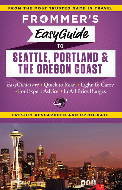Frommer's EasyGuide to Seattle, Portland and the Oregon Coast, Donald Olson