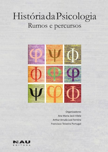 História da Psicologia, Ana Maria Jacó-Vilela, Arthur Arruda Leal Ferreira, Francisco Teixeira Portugal