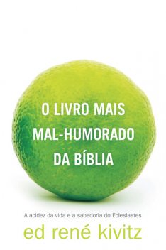 O livro mais mal-humorado da Bíblia, Ed René Kivitz