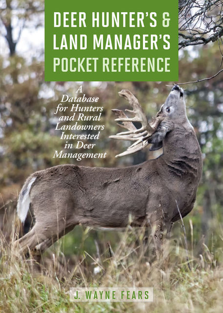 Deer Hunter's & Land Manager's Pocket Reference, J. Wayne Fears