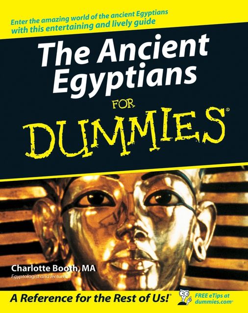 The Ancient Egyptians For Dummies, Charlotte Booth
