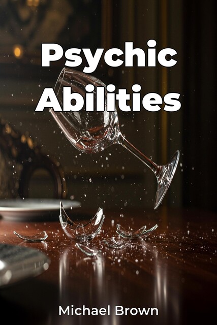 Psychic Abilities, Michael Brown