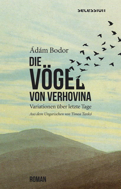 Die Vögel von Verhovina, Ádám Bodor