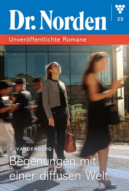 Dr. Norden – Unveröffentlichte Romane 23 – Arztroman, Patricia Vandenberg