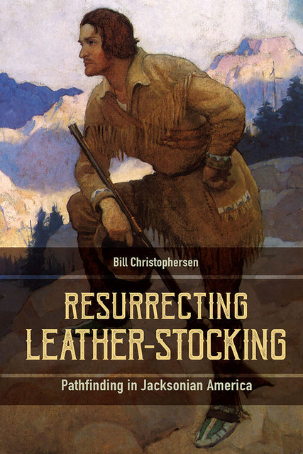 Resurrecting Leather-Stocking, Bill Christophersen