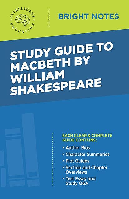 Study Guide to Macbeth by William Shakespeare, Intelligent Education