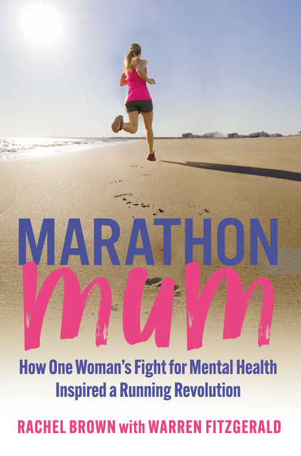 Marathon Mum, Warren FitzGerald, Rachel Brown