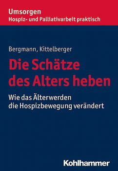 Die Schätze des Alters heben, Dorothea Bergmann, Frank Kittelberger