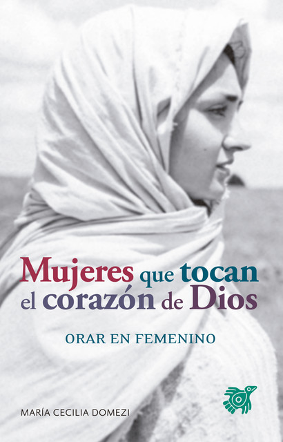 Mujeres que tocan el corazón de Dios, María C. Domezi