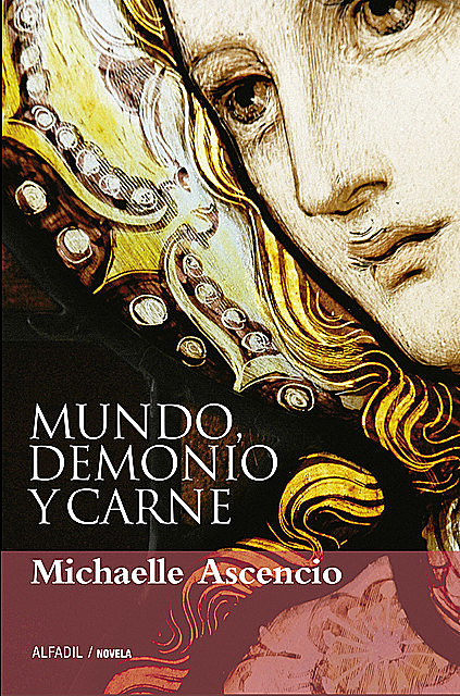 Mundo, demonio y carne, Michaelle Ascencio