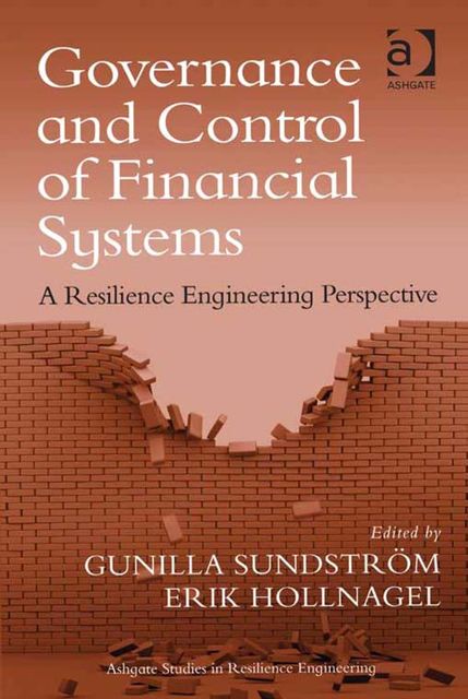 Governance and Control of Financial Systems, Erik Hollnagel, Ms Gunilla Sundström