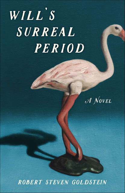 Will's Surreal Period, Robert Goldstein