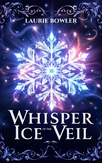 Whisper of the Ice Veil, Laurie Bowler