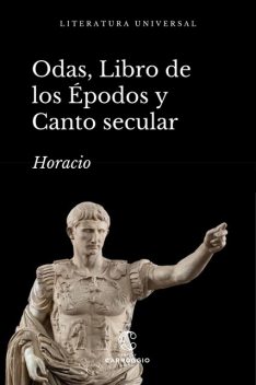 Odas, Libro de los Épodos y Canto Secular, Horacio