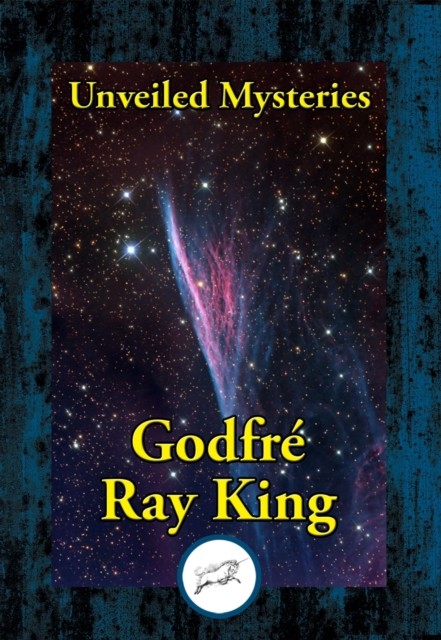 Unveiled Mysteries (with Linked Toc), Godfré Ray King, Guy Warren Ballard