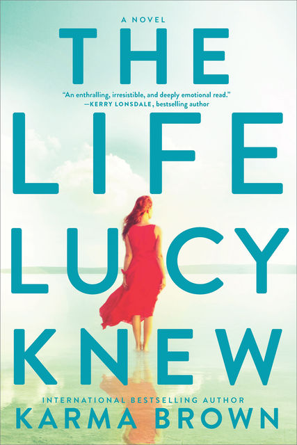 The Life Lucy Knew, Karma Brown