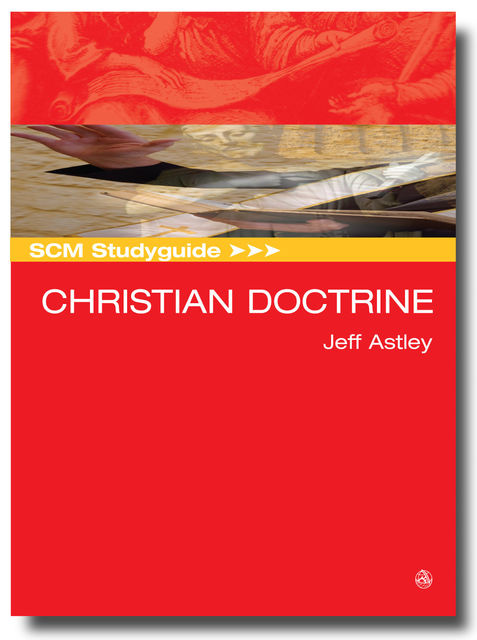 SCM Studyguide: Christian Doctrine, Jeff Astley