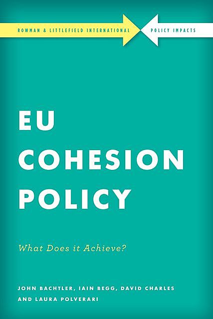 EU Cohesion Policy in Practice, John Bachtler, David Charles, Iain Begg, Laura Polverari