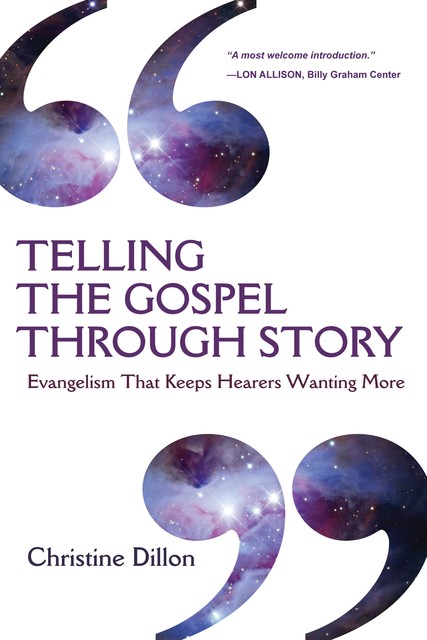 Telling the Gospel Through Story, Christine Dillon